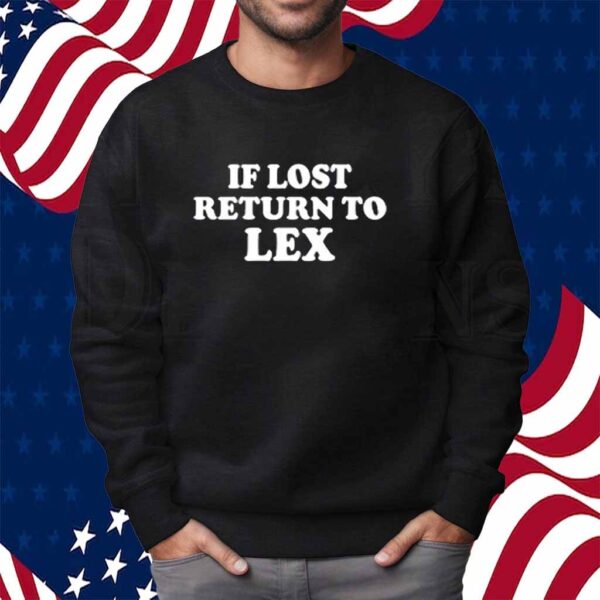 If Lost Return To Lex Shirt