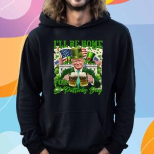 I'll Be Home For St Patrick's Day Funny Trump Beer Shamrock T-Shirt