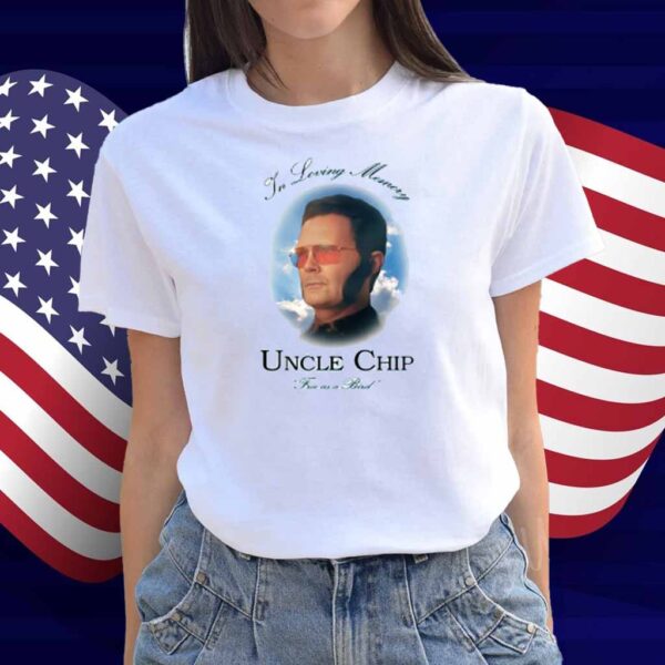 In Loving Memory Uncle Chip Free As A Bird Shirt