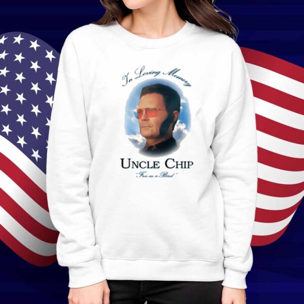 In Loving Memory Uncle Chip Free As A Bird Shirt