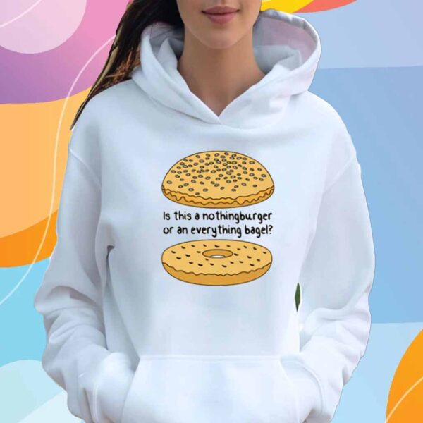 Is This A NothingBurger Or An Everything Bagel? T-Shirt