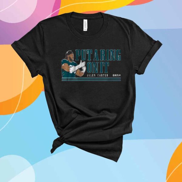 JALEN CARTER PUT A RING ON IT T-SHIRT