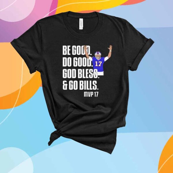 Josh Be Good Do Good God Bless Go Bills MVP 17 T-Shirt