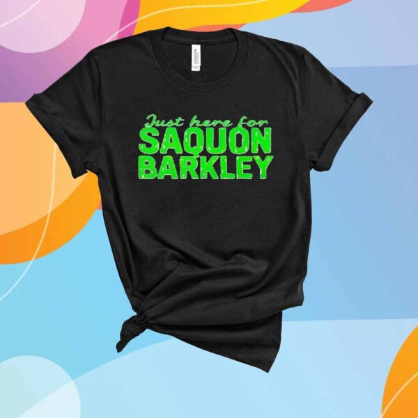 Just Here For Saquon Barkley Philadelphia Eagles T-Shirt