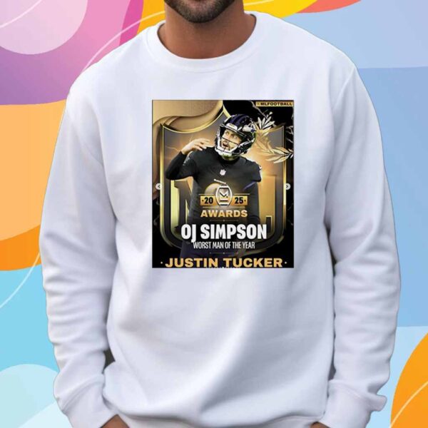 Justin Tucker awards Oj Simpson worst man of the year 2025 poster T-Shirt