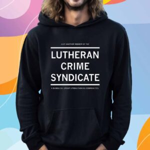 LUTHERAN CRIME SYNDICATE T-SHIRT v