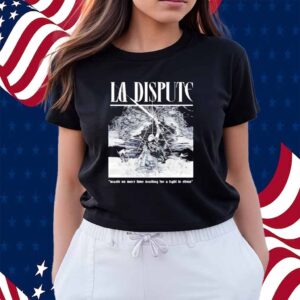 La Dispute Light To Shine Shirt