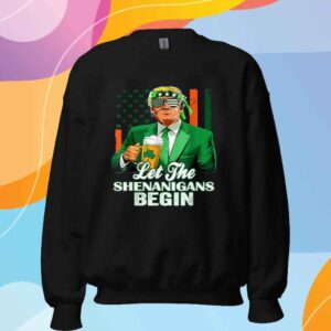 Let The Shenanigans Begin Trump St Patrick's Day T-Shirt