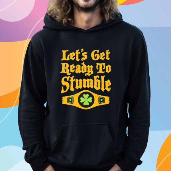 Let’s Get Ready to Stumble T-Shirt