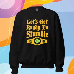 Let’s Get Ready to Stumble T-Shirt