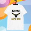 Let’s Go Eagles Cool Inspirational Flying Bird T-Shirt