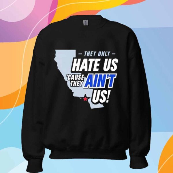 Los Angeles Baseball they only hate us ’cause they ain’t us T-Shirt