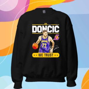 Luka Doncic Lakers In Doncic We Trust T-Shirt