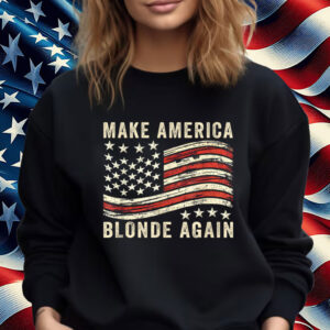 Make America Blonde Again Funny USA Flag 2025 Shirt