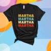 Martha Martha Martha Martha T-Shirt