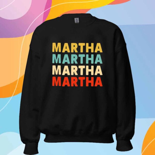 Martha Martha Martha Martha T-Shirt