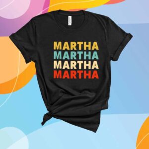 Martha Martha Martha Martha T-Shirt