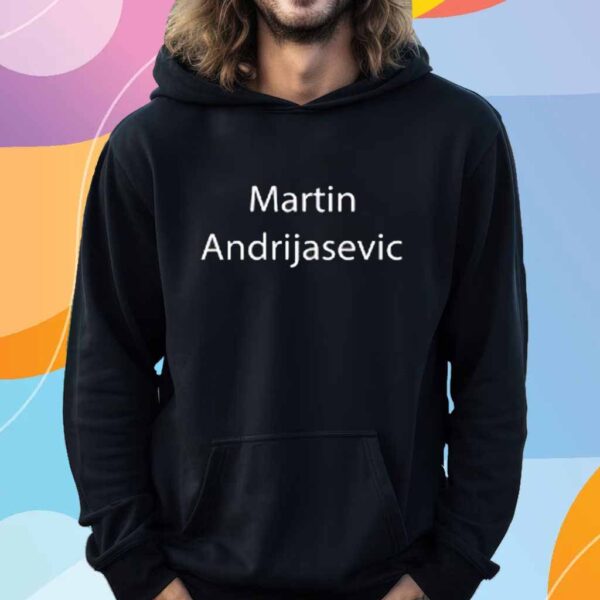 Martin Andrijasevic Sucks T-Shirt