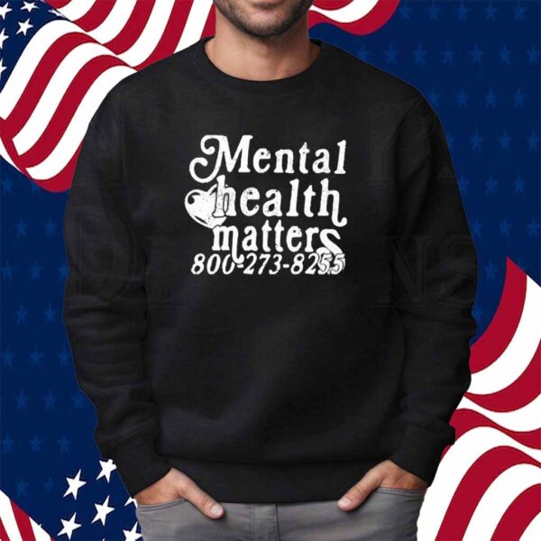 Mental Health Matters 800273 8255 Shirt