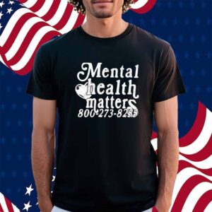 Mental Health Matters 800273 8255 Shirt