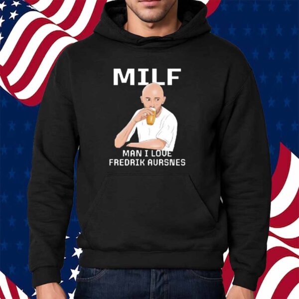 Milf Man I Love Fredrik Aursnes Shirt