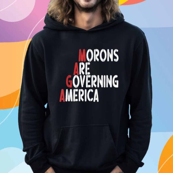 Morons Are Governing America Funny 2025 T-Shirt