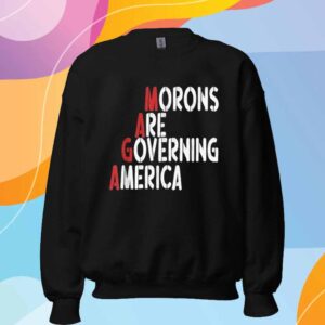 Morons Are Governing America Funny 2025 T-Shirt