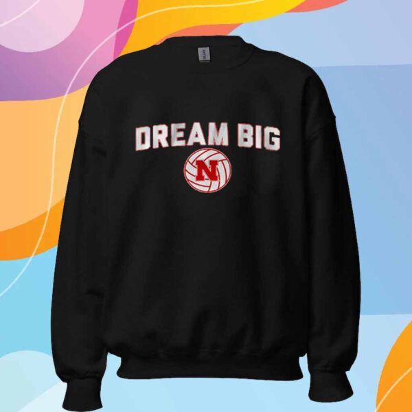 NEBRASKA VOLLEYBALL DREAM BIG T-SHIRT