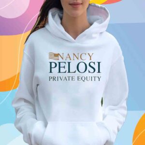 Nancy Pelosi Private Equity T-Shirt