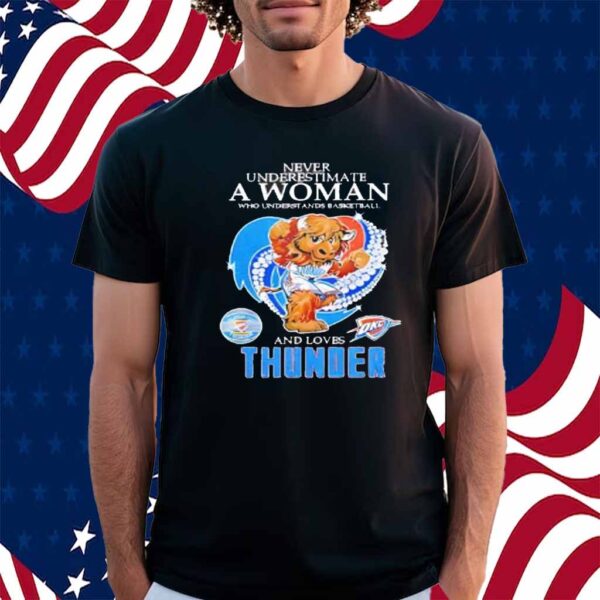 Never underestimate a woman who understands basketball and love Oklahoma City Thunder diamond heart mascot 2025 Shirt