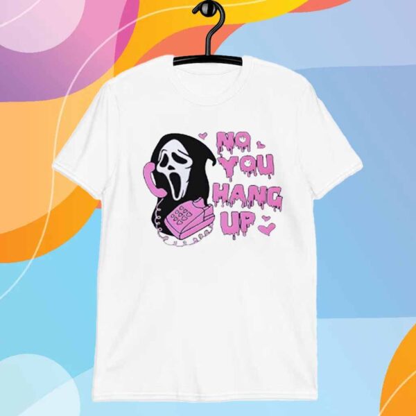 No you hang up scream T-Shirt