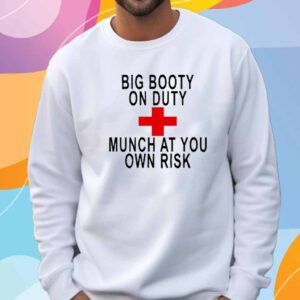 Old School Hats Big Booty On Duty Munch At You Own Risk T-Shirt