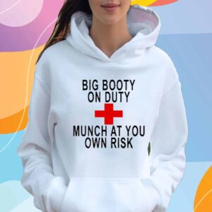 Old School Hats Big Booty On Duty Munch At You Own Risk T-Shirt