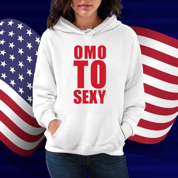 Omo To Sexy Shirt