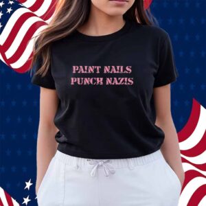 Paint Nails Punch Nazis Shirt