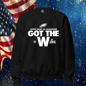 Philadelphia Eagles Super Bowl LIX Champions got the W T-Shirt