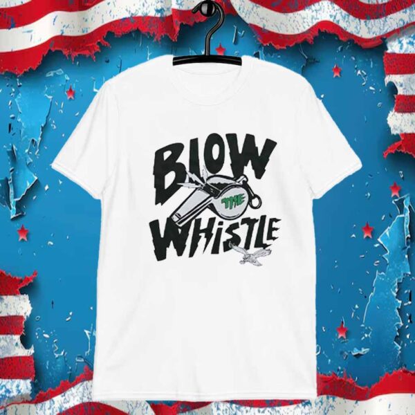 Philadelphia Eagles blow the whistle T-Shirt