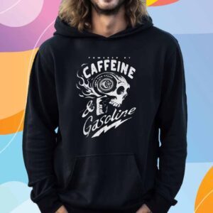 Powered by Caffeine and Gasoline T-Shirt