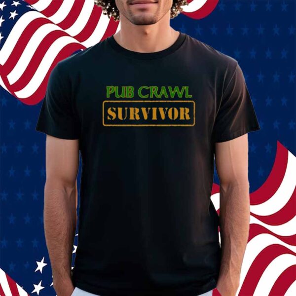 Pub Crawl Survivor Shirt