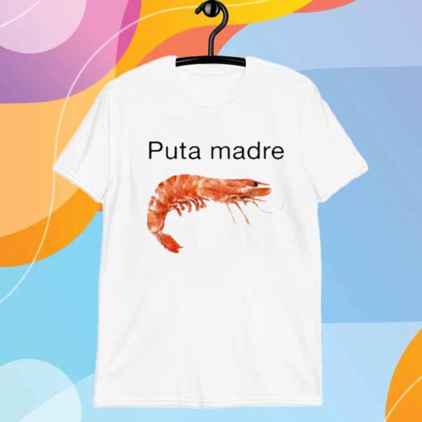 Puta Madre Shrimp T-Shirt