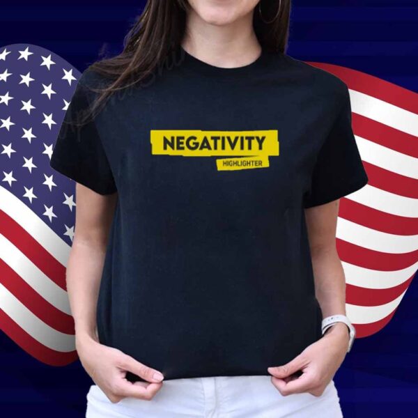 Queenzflip Negativity Highlighter Shirt