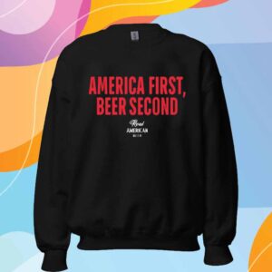 Real American Beer America First Beer Second T-Shirt