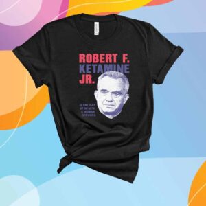 Robert F. Ketamine Jr T-Shirt