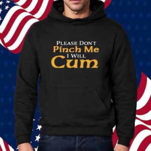 Shithead Steve Please Don't Pinch Me I Will Cum 2025 Shirt