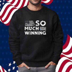 So Much Winning Shirt