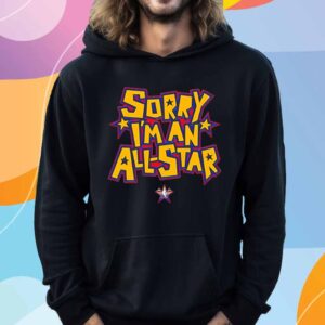 Sorry I’m an all-star 2025 NBA T-Shirt