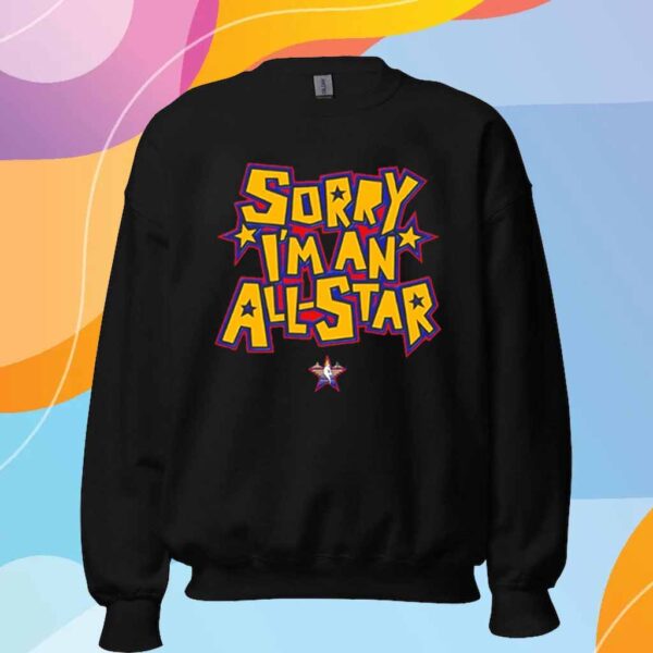 Sorry I’m an all-star 2025 NBA T-Shirt