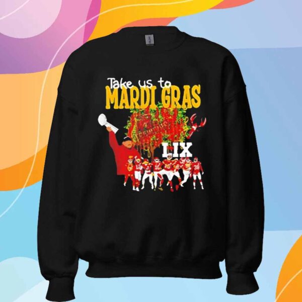 Take Us To Mardi Gras LIX Chiefs Super Bowl 2025 T-Shirt