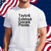 Taylor & Sabrina & Gracie & Phoebe Shirt