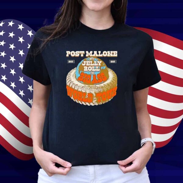 The Big Ass World Tour 2025 Post Malone with Jelly Roll the Big Ass World Tour Shirt